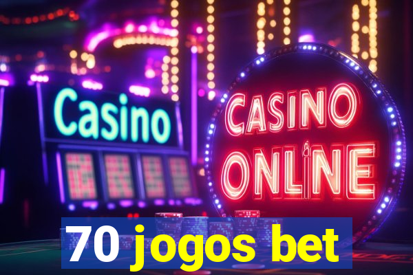 70 jogos bet
